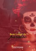 Bem Longe Do Paraiso (eBook, PDF)
