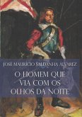 O Homem Que Via Com Os Olhos Da Noite (eBook, PDF)
