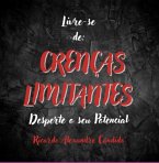 Livre-se De Crenças Limitantes (eBook, PDF)