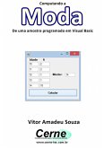 Computando A Moda De Uma Amostra Programado Em Visual Basic (eBook, PDF)