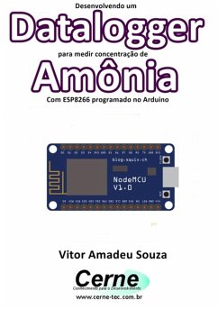 Cover Desenvolvendo Um Datalogger Para Medir Concentração De Amônia Com Esp8266 Programado No Arduino (eBook, PDF)