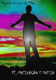 Fé, Motivação E Poesias (eBook, PDF)