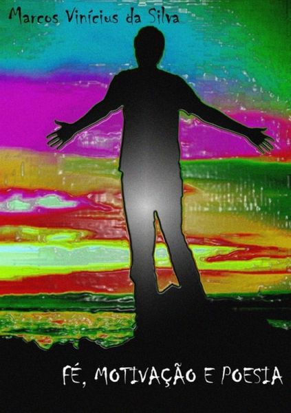 Fé, Motivação E Poesias (eBook, PDF)