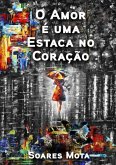 O Amor É Uma Estaca No Coração (eBook, PDF)