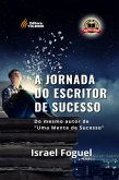 A Jornada Do Escritor De Sucesso (eBook, PDF) A Jornada Do Escritor De Sucesso (eBook, PDF)