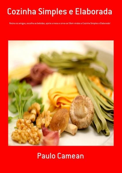 Cozinha Simples E Elaborada (eBook, PDF) Cozinha Simples E Elaborada (eBook, PDF)