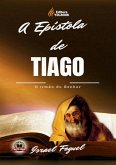 A Epístola De Tiago (eBook, PDF) A Epístola De Tiago (eBook, PDF)