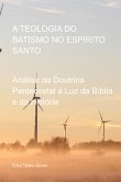 A Teologia Do Batismo No Espírito Santo (eBook, PDF) A Teologia Do Batismo No Espírito Santo (eBook, PDF)