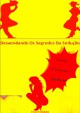 Desvendando Os Segredos Da Sedução (eBook, PDF)