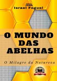 O Mundo Das Abelhas (eBook, PDF) O Mundo Das Abelhas (eBook, PDF)