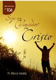 Seja Um Vencedor Em Cristo (eBook, PDF)