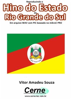 Cover Reproduzindo O Hino Do Estado Do Rio Grande Do Sul Em Arquivo Wav Com Pic Baseado No Mikroc Pro (eBook, PDF)