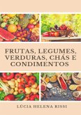 Frutas, Legumes, Verduras, Condimentos E Chás (eBook, PDF)