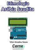 Apresentando A Etimologia Da Arábia Saudita Com Display Lcd Programado No Arduino (eBook, PDF)