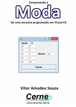 Computando A Moda De Uma Amostra Programado Em Visual C# (eBook, PDF) - Souza, Vitor Amadeu