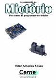 Acionamento De Mictório Por Sensor Ir Programado No Arduino (eBook, PDF)