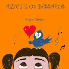 Alyce E Os Pássaros (eBook, PDF) - Xavier, Maria