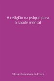 A Religião Na Psique Para A Saúde Mental (eBook, PDF)