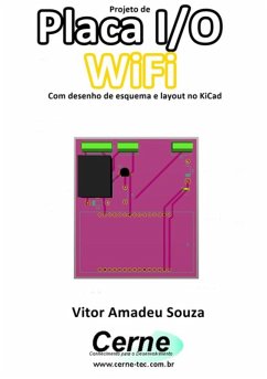 Cover Projeto De Placa I/o Wifi Com Desenho De Esquema E Layout No Kicad (eBook, PDF)