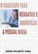 O Coaching Para Resgatar E Dignificar A... - Bild 1