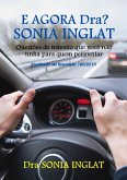 E Agora Dra? Sonia Inglat (eBook, PDF) E Agora Dra? Sonia Inglat (eBook, PDF)