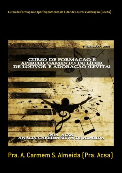 Curso De Formação E Aperfeiçoamento De Líder De Louvor E Adoração (levita) (eBook, PDF) Curso De Formação E Aperfeiçoamento De Líder De Louvor E Adoração (levita) (eBook, PDF)