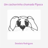 Um Cachorrinho Chamado Pipoca (eBook, PDF)