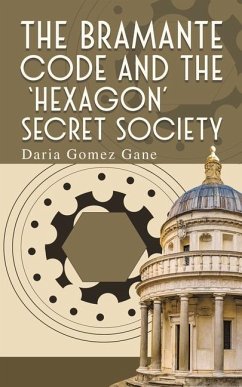 The Bramante Code and the 'Hexagon' Secret Society - Gane, Daria Gomez