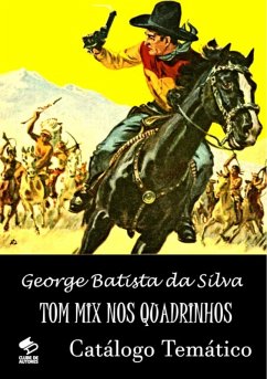 Tom Mix Nos Quadrinhos (eBook, PDF) - Da Silva, George Batista