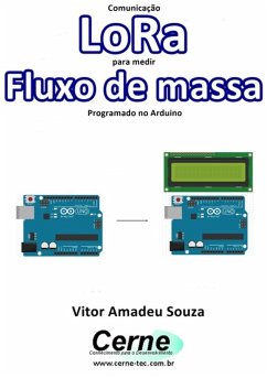 Comunicação Lora Para Medir Fluxo De Massa Programado No Arduino (eBook, PDF) - Souza, Vitor Amadeu