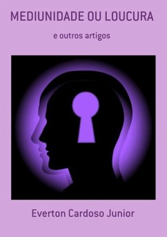 Mediunidade Ou Loucura (eBook, PDF) - Junior, Everton Cardoso