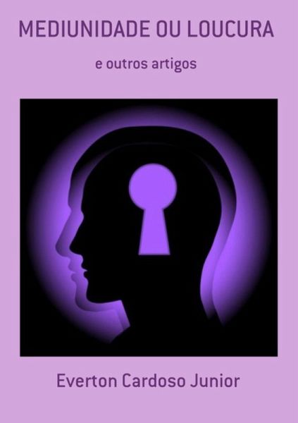 Mediunidade Ou Loucura (eBook, PDF)