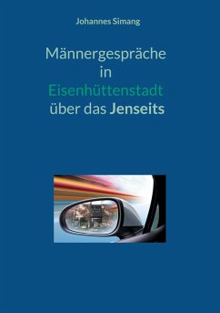 Männergespräche in Eisenhüttenstadt über das Jenseits (eBook, ePUB) Männergespräche in Eisenhüttenstadt über das Jenseits (eBook, ePUB)