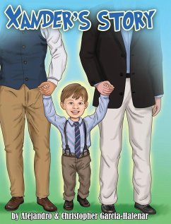 Xander's Story - Garcia-Halenar, Christopher J; Garcia-Halenar, Alejandro M
