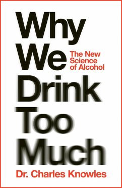 Why We Drink Too Much - Knowles, Charles