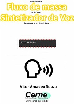 Monitorando Fluxo De Massa No Pic Com Sintetizador De Voz Programado No Visual Basic (eBook, PDF) - Souza, Vitor Amadeu