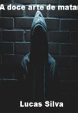 A Doce Arte De Matar (eBook, PDF) A Doce Arte De Matar (eBook, PDF)