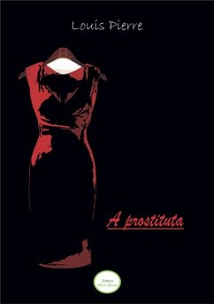 A Prostituta (eBook, PDF) - Pierre, Louis