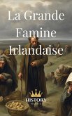 La Grande Famine Irlandaise (Histoire Irlandaise, #3) (eBook, ePUB) La Grande Famine Irlandaise (Histoire Irlandaise, #3) (eBook, ePUB)