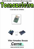 Desenvolvendo O Hardware/software Para Uma Tornozeleira (eBook, PDF)