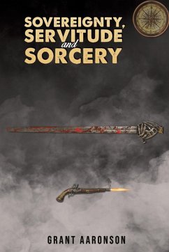Sovereignty, Servitude and Sorcery - Aaronson, Grant
