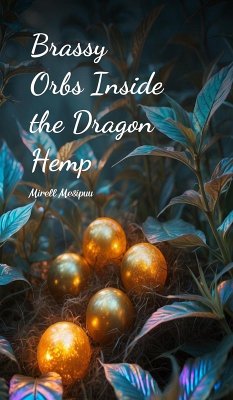 Brassy Orbs Inside the Dragon Hemp - Mesipuu, Mirell