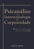 Psicanálise E A Intersemiologia Da Corporeidade (eBook, PDF)