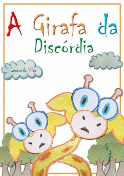 A Girafa Da Discórdia (eBook, PDF) - Silva, Leonardo