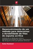 Desenvolvimento de um método para determinar a durabilidade de fitas de espuma acrílica Desenvolvimento de um método para determinar a durabilidade de fitas de espuma acrílica