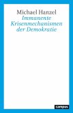 Immanente Krisenmechanismen der Demokratie Immanente Krisenmechanismen der Demokratie