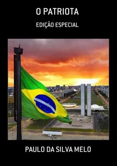 O Patriota (eBook, PDF) - Da Melo, Paulo Silva O Patriota (eBook, PDF) - Da Melo, Paulo Silva