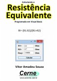 Calculando A Resistência Equivalente Programado Em Visual Basic (eBook, PDF)