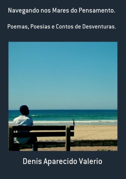 Navegando Nos Mares Do Pensamento. (eBook, PDF) Navegando Nos Mares Do Pensamento. (eBook, PDF)