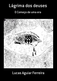 Lágrima Dos Deuses (eBook, PDF) - Ferreira, Lucas Aguiar